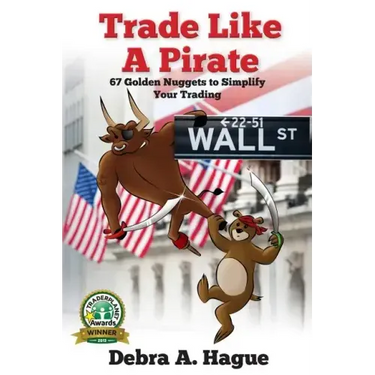 Trade Like a Pirate: 67 Golden Nuggets To Simplify Your Trading