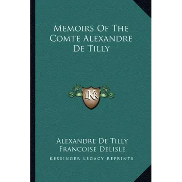 Memoirs of the Comte Alexandre de Tilly