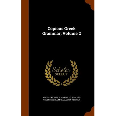 Copious Greek Grammar, Volume 2