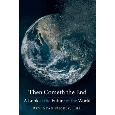 Then Cometh the End: A Look at the Future of the World