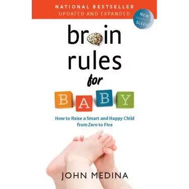 Brain Rules for Baby (Updated and Expanded): How to Raise a Smart and Happy Child from Zero to Five