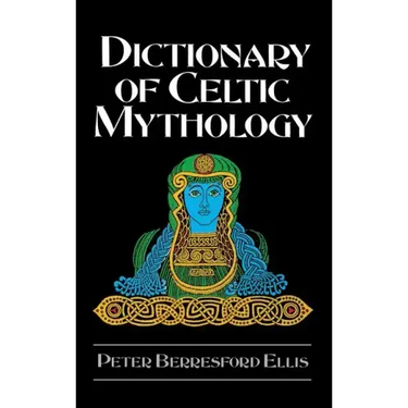Dictionary of Celtic Mythology