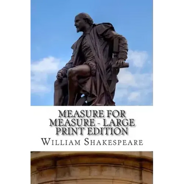 Measure for Measure - Large Print Edition: A Play