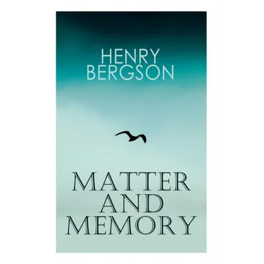 THE Matter and Memory