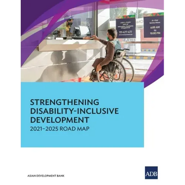 Strengthening Disability-Inclusive Development: 2021-2025 Road Map
