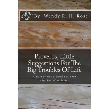 Proverbs, Little Suggestions For The Big Troubles Of Life: A Part of God's Word For Your Life ShortCut Series