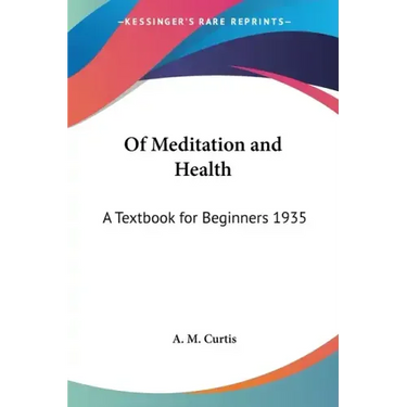 Of Meditation and Health: A Textbook for Beginners 1935