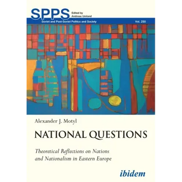 National Questions: Theoretical Reflections on Nations and Nationalism in Eastern Europe
