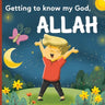 Getting to know my God, Allah: An Islamic book for kids who wonder "Who is Allah?"