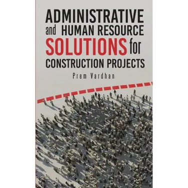 Administrative and Human Resource Solutions for Construction Projects