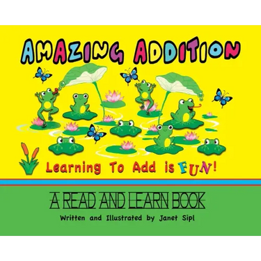 Amazing Addition, Learning to Add is Fun!: A Read and Learn Book