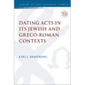 Dating Acts in its Jewish and Greco-Roman Contexts