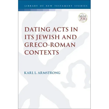 Dating Acts in its Jewish and Greco-Roman Contexts