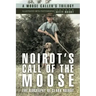 Noirot's Call of the Moose: The Biography of Clark Noirot