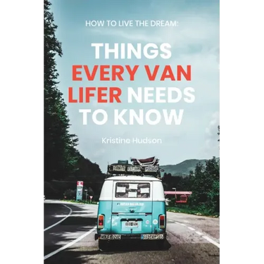 How to Live the Dream: Things Every Van Lifer Needs to Know