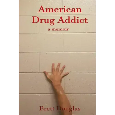 American Drug Addict: a memoir