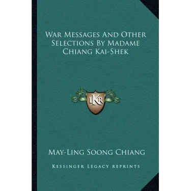 War Messages and Other Selections by Madame Chiang Kai-Shek