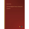 The Parish Register; Fiction, In three parts: in large print