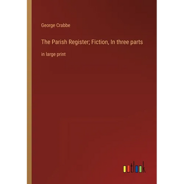 The Parish Register; Fiction, In three parts: in large print