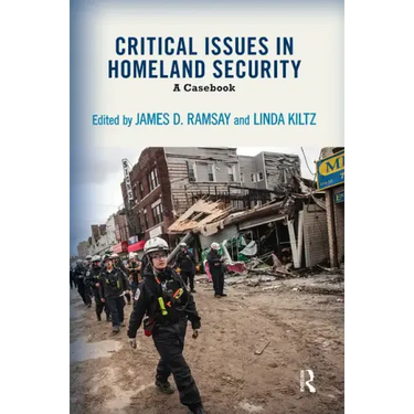 Critical Issues in Homeland Security: A Casebook