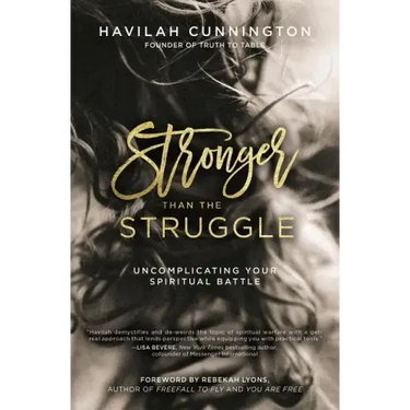 Stronger Than the Struggle: Uncomplicating Your Spiritual Battle