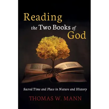 Reading the Two Books of God: Sacred Time and Place in Nature and History