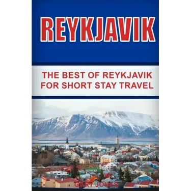 Reykjavik: The Best of Reykjavik For Short Stay Travel