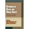 Reproductive Health and Human Rights: The Way Forward