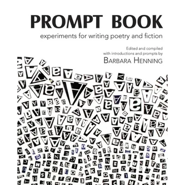 Prompt Book: Experiments for Writing Poetry and Fiction