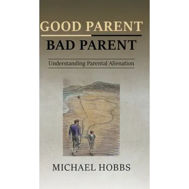 Good Parent - Bad Parent: Understanding Parental Alienation