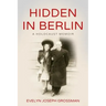Hidden in Berlin: A Holocaust Memoir