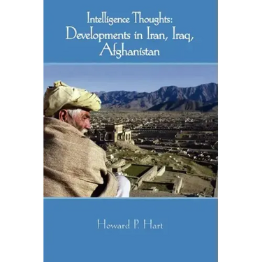 Intelligence Thoughts: Afghanistan and Iran