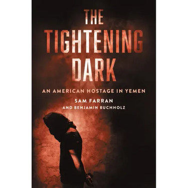 The Tightening Dark: An American Hostage in Yemen