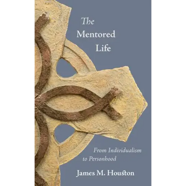 The Mentored Life: From Individualism to Personhood