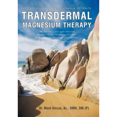 Transdermal Magnesium Therapy: A New Modality for the Maintenance of Health