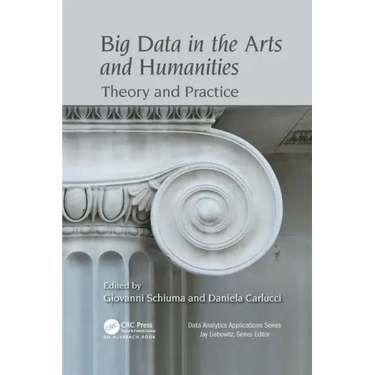Big Data in the Arts and Humanities: Theory and Practice