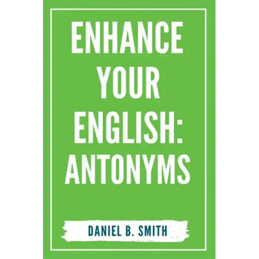 Enhance Your English: Antonyms