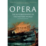 Opera: The Autobiography of the Western World (Illustrated Edition)