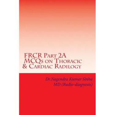 FRCR Part 2A, MCQs on Thoracic & Cardiac Radiology