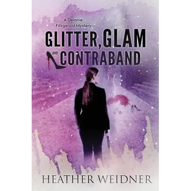 Glitter, Glam, and Contraband: A Delanie Fitzgerald Mystery
