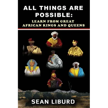 All Things Are Possible: Learn from Great African Kings and Queens