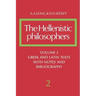 The Hellenistic Philosophers: Volume 2, Greek and Latin Texts with Notes and Bibliography