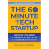 The 60-Minute Tech Startup: How to Start a Tech Company As a Side Hustle in One Hour a Day and Get Customers in Thirty Days (or Less)