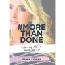 #Morethandone: A Guide to Living Now as the Woman You Aspire to Be