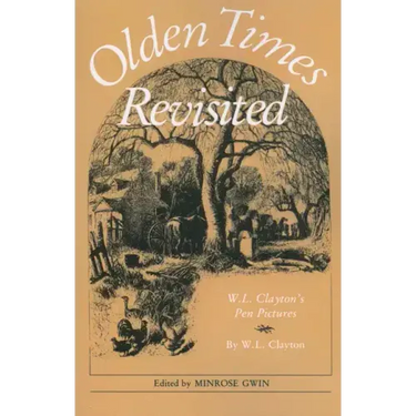 Olden Times Revisited: W. L. Clayton's Pen Pictures