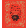 Wiccan Kitchen: A Guide to Magical Cooking & Recipes - A Cookbook