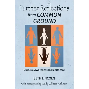 Further Reflections from Common Ground: Cultural Awareness in Healthcare
