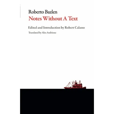Notes Without a Text and Other Writings
