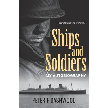 Ships & Soldiers: My Autobiography