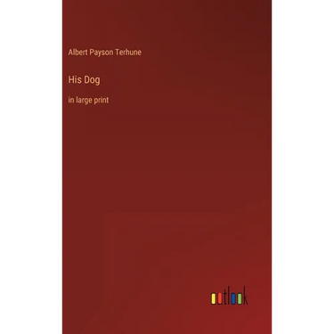 His Dog: in large print